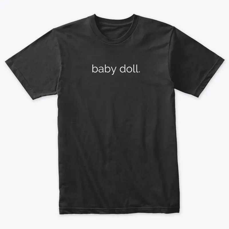 Baby Doll. (Travis Broussard Tee) 